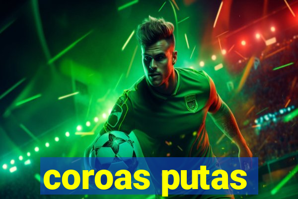 coroas putas